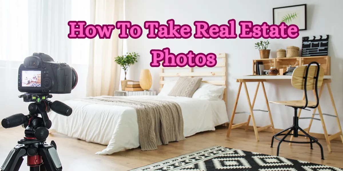 How To Take Real Estate Photos